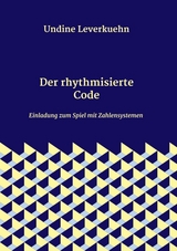Der rhythmisierte Code - Undine Leverkuehn