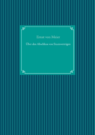 Über den Abschluss von Staatsverträgen