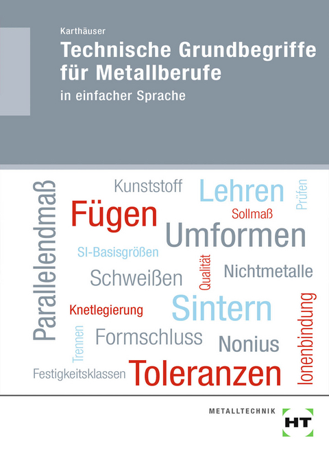 eBook inside: Buch und eBook Technische Grundbegriffe f&uuml;r Metallberufe - Ulrich Karth&auml;user