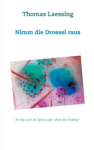 Nimm die Drossel raus