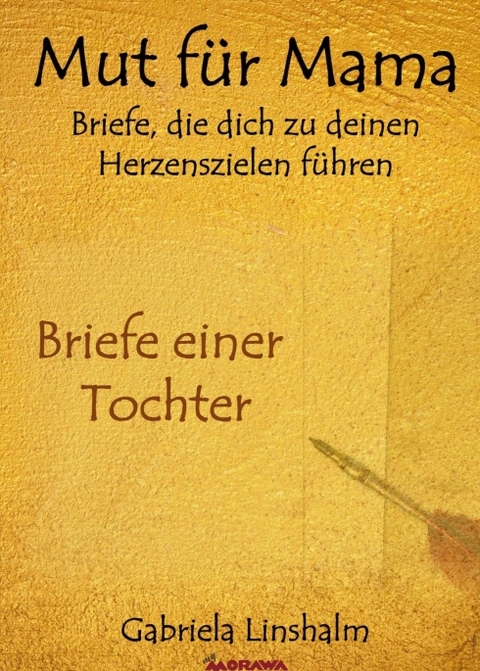 Mut f&uuml;r Mama - Gabriela Linshalm