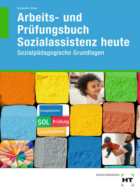 Arbeits- und Pr&uuml;fungsbuch Sozialassistenz heute - Ulrike Dr. Kamende, Hanna Heinz