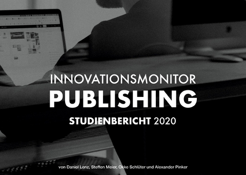Innovationsmonitor Publishing - Okke Schl&uuml;ter, Steffen Meier, Daniel Lenz, Alexander Pinker