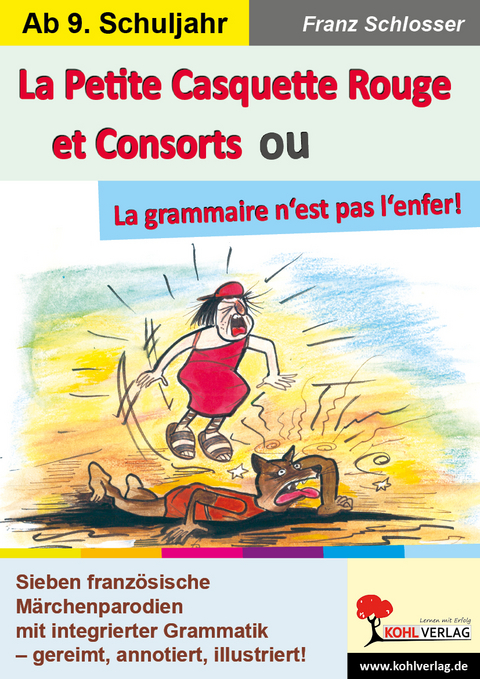 La Petite Casquette Rouge et Consorts ou La grammaire n'est pas l'enfer! - Franz Schlosser