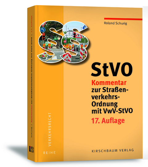StVO Kommentar zur Stra&szlig;enverkehrs-Ordnung mit VwV-StVO - Roland Schurig