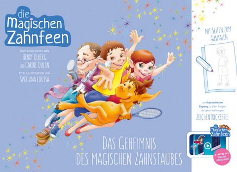 Die magischen Zahnfeen: Das Geheimnis des magischen Zahnstaubes - Henry Olberg, Carine Dulan