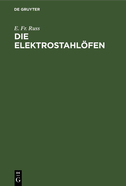 Die Elektrostahl&ouml;fen - E. Fr. Russ