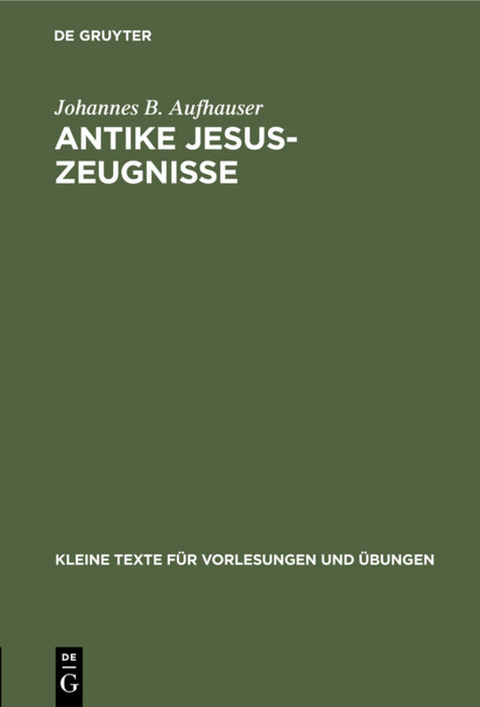 Antike Jesus-Zeugnisse - Johannes B. Aufhauser