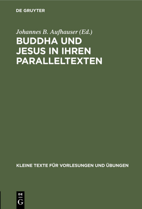 Buddha und Jesus in ihren Paralleltexten - 