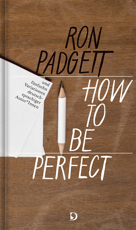 Perfekt sein / How to Be Perfect - Ron Padgett