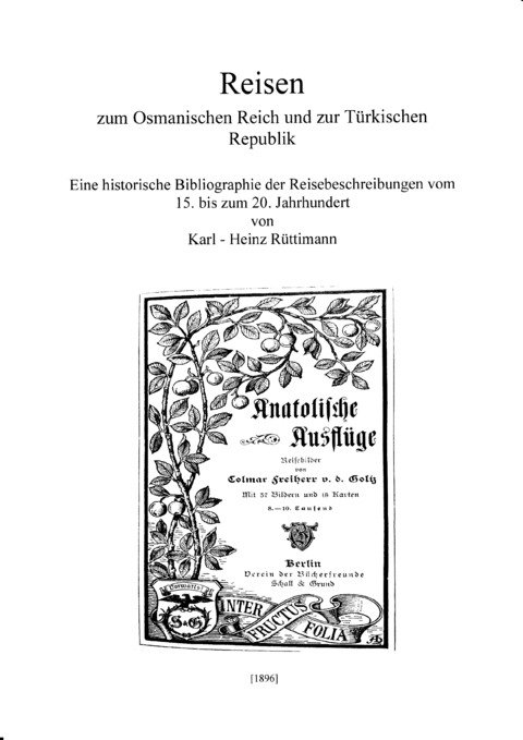 Reisen zum Osmanischen Reich und zur T&uuml;rkischen Republik. - Karl-Heinz R&uuml;ttimann