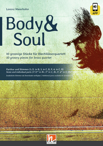 Body & Soul, f&uuml;r Blechbl&auml;serquartett + App - Lorenz Maierhofer