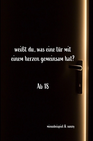 Weißt du, was eine Tür mit einem Herzen gemeinsam hat?