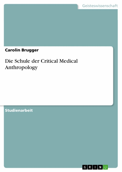 Die Schule der Critical Medical Anthropology -  Carolin Brugger