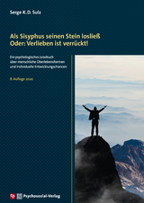 Als Sisyphus seinen Stein loslie&szlig;. Oder: Verlieben ist verr&uuml;ckt! - Serge K.D. Sulz