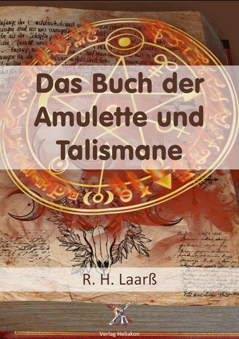 Das Buch der Amulette und Talismane - R. H. Laar&szlig;