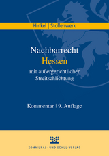 Nachbarrecht Hessen mit au&szlig;ergerichtlicher Streitschlichtung - Karl R Hinkel, Detlef Stollenwerk