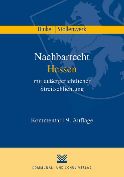 Nachbarrecht Hessen mit au&szlig;ergerichtlicher Streitschlichtung - Karl R Hinkel, Detlef Stollenwerk