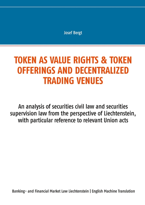 Token as value rights & Token offerings and decentralized trading venues - Josef Bergt