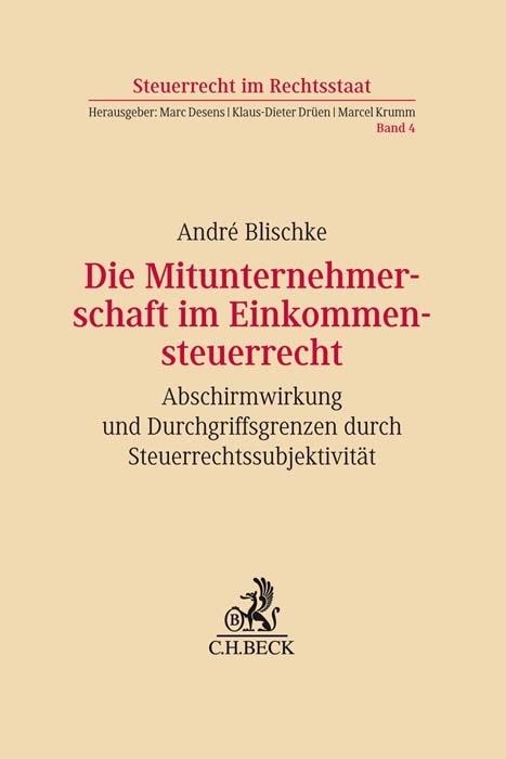 Die Mitunternehmerschaft im Einkommensteuerrecht - Andr&eacute; Blischke