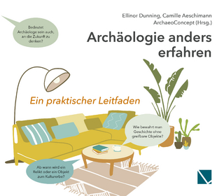 Archäologie anders erfahren