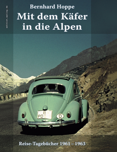 Mit dem K&auml;fer in die Alpen - Bernhard Hoppe