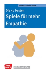 Die 50 besten Spiele f&uuml;r mehr Empathie - Rosemarie Portmann