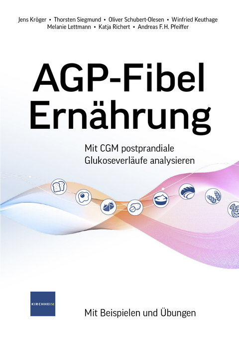 AGP-Fibel Ern&auml;hrung - Jens Kr&ouml;ger, Thorsten Siegmund, Oliver Schubert-Olesen, Winfried Keuthage, Melanie Lettmann, Katja Richert, Andreas F.H. Pfeiffer