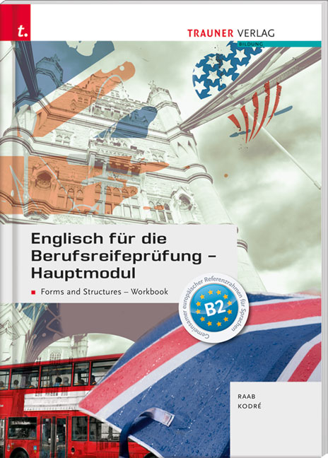 Englisch f&uuml;r die Berufsreifepr&uuml;fung - Hauptmodul Forms and Structures, Workbook + E-Book - Gabriele Raab, Christina Kodre