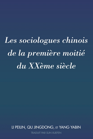 Les Sociologues Chinois de la Première Moitié Du Xxème Siècle