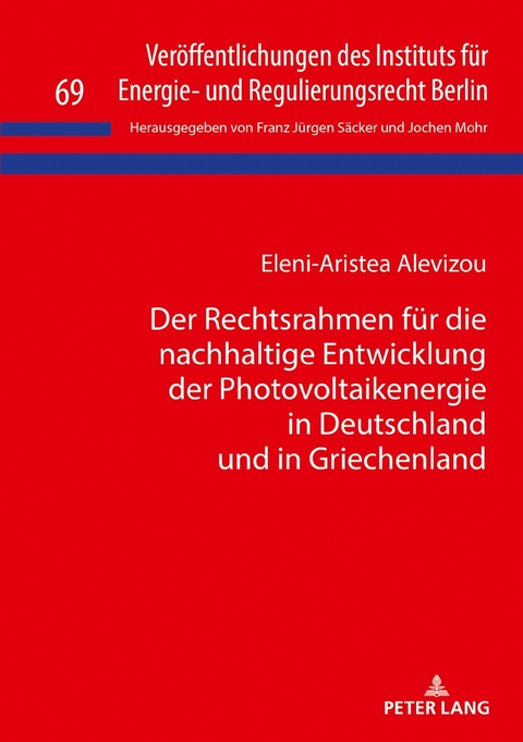 Der Rechtsrahmen f&uuml;r die nachhaltige Entwicklung der Photovoltaikenergie in Deutschland und in Griechenland - Eleni-Aristea Alevizou