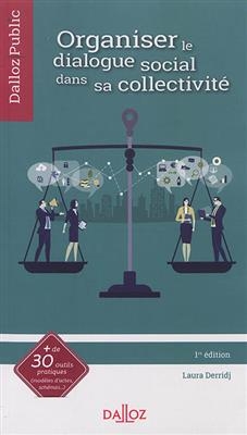 Organiser le dialogue social dans sa collectivit&eacute; - LAURA DERRIDJ