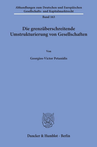 Die grenzüberschreitende Umstrukturierung von Gesellschaften.