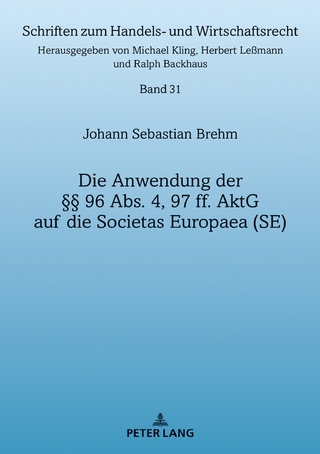 Die Anwendung der §§ 96 Abs. 4, 97 ff. AktG auf die Societas Europaea (SE)