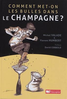 Comment met-on les bulles dans le champagne ? -  Valade-m+humbert-f