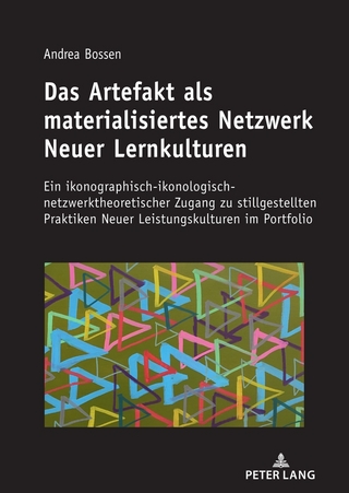 Das Artefakt als materialisiertes Netzwerk Neuer Lernkulturen