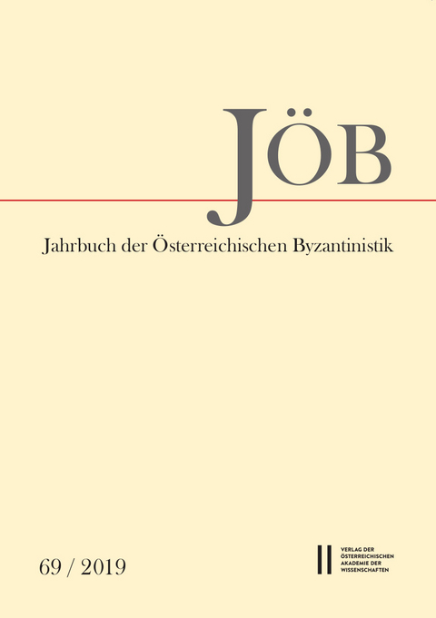 Jahrbuch der &Ouml;sterreichischen Byzantinistik, Band 69/2019 - 