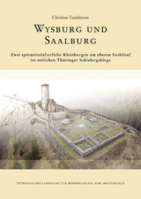 Wysburg und Saalburg. Zwei spätmittelalterliche Kleinburgen am oberen Saalelauf im östlichen Thüringer Schiefergebirge. - Christian Tannhäuser
