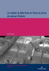 Les origines du baby-boom en Suisse au prisme des parcours f&eacute;minins - Aline Duvoisin