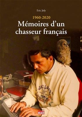 Mémoires d'un chasseur français : 1960-2020