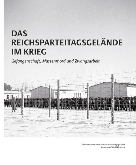 Das Reichsparteitagsgel&auml;nde im Krieg - 
