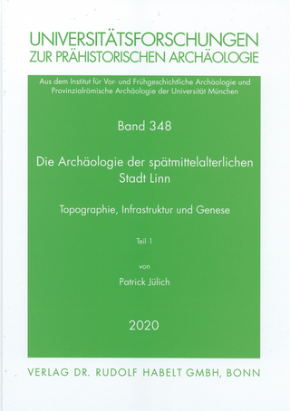 Die Archäologie der spätmittelalterlichen Stadt Linn