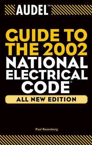Audel Guide to the 2002 National Electrical Code -  Paul Rosenberg