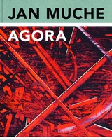 Jan Muche &ndash; Agora - Christoph Tannert, G&uuml;nter Baumann