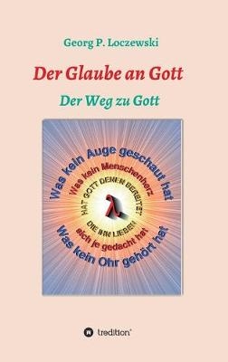 Der Glaube an Gott - Georg P. Loczewski
