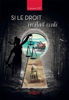 Si le droit m'&eacute;tait cont&eacute; - Francois Ost