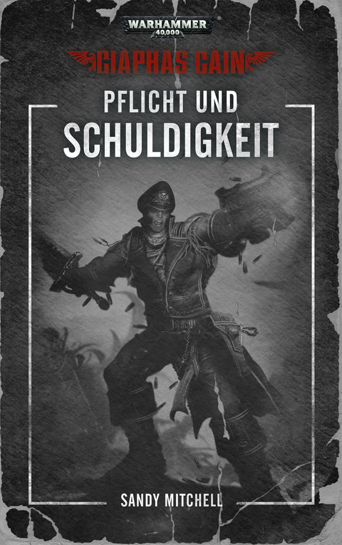 Warhammer 40.000 - Pflicht und Schuldigkeit - Sandy Mitchell