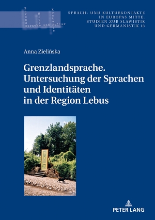 Grenzlandsprache. Untersuchung der Sprachen und Identitäten in der Region Lebus