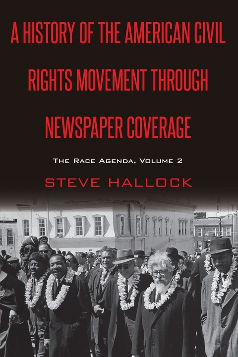 A History of the American Civil Rights Movement Through Newspaper Coverage - Steve Hallock