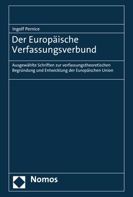 Der Europ&auml;ische Verfassungsverbund - Ingolf Pernice